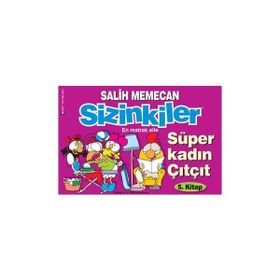 SIZINKILER 5 - SÜPER KADIN ÇITÇIT - SALIH MEMECAN