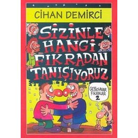 SIZINLE HANGI FIKRADAN TANIŞIYORUZ - CIHAN DEMIRCI