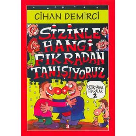 SIZINLE HANGI FIKRADAN TANIŞIYORUZ - CIHAN DEMIRCI
