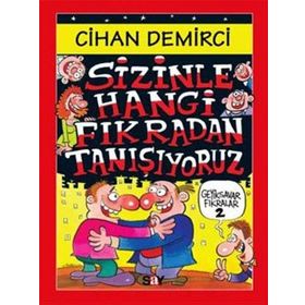 SIZINLE HANGI FIKRADAN TANIŞIYORUZ - CIHAN DEMIRCI
