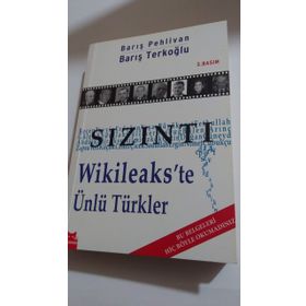SIZINTI WIKILEAKS'TE ÜNLÜ TÜRKLER - BARIŞ PEHLIVAN;BARIŞ TERKOĞLU