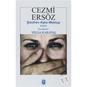 ŞİZOFREN AŞKA MEKTUP (OYUN) - CEZMI ERSÖZ