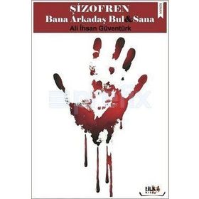 Şizofren Bana Arkadaş Bul Sana - Ali İhsan Güventürk