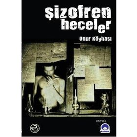 ŞİZOFREN HECELER - ONUR KÖYBAŞI