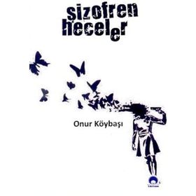 ŞİZOFREN HECELER - ONUR KÖYBAŞI