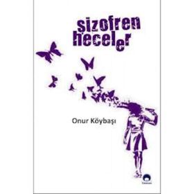 ŞİZOFREN HECELER - ONUR KÖYBAŞI