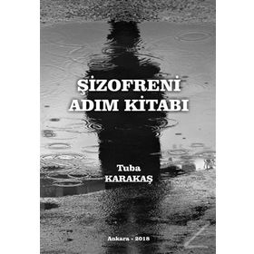 Şizofreni Adım Kitabı - Tuba Karakaş