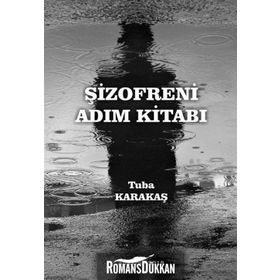 Şizofreni Adım Kitabı - Tuba Karakaş