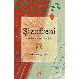 ŞİZOFRENİ BIN PARÇA AKIL - ADNAN ÇOBAN