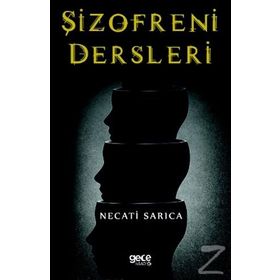 Şizofreni Dersleri - Necati Sarıca