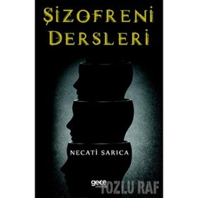 Şizofreni Dersleri - Necati Sarıca