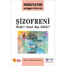Şizofreni Nedir? Nasıl Baş Edilir? - Prof. Dr. Ertuğrul Köroğl