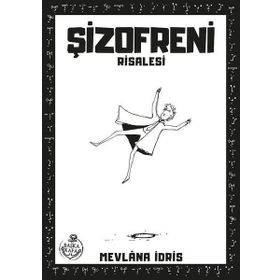 Şizofreni Risalesi - Mevlana İdris