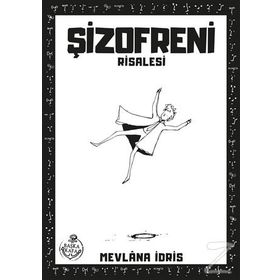 Şizofreni Risalesi - Mevlana İdris