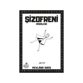 Şizofreni Risalesi - Mevlana İdris