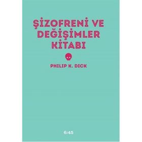ŞİZOFRENİ VE DEĞİŞİMLER KİTABI (CILTLI) - PHILIP K. DICK