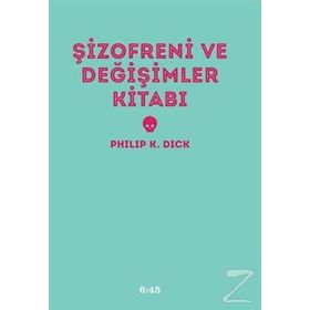 ŞİZOFRENİ VE DEĞİŞİMLER KİTABI (CILTLI) - PHILIP K. DICK