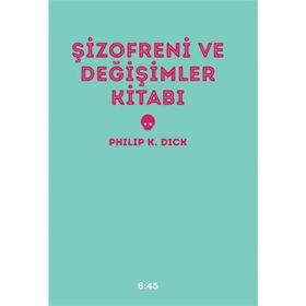 ŞİZOFRENİ VE DEĞİŞİMLER KİTABI (CILTLI) - PHILIP K. DICK