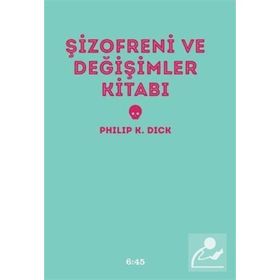 ŞİZOFRENİ VE DEĞİŞİMLER KİTABI (CILTLI) - PHILIP K. DICK