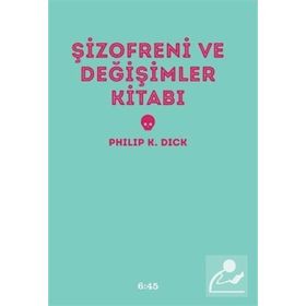ŞİZOFRENİ VE DEĞİŞİMLER KİTABI (CILTLI) - PHILIP K. DICK