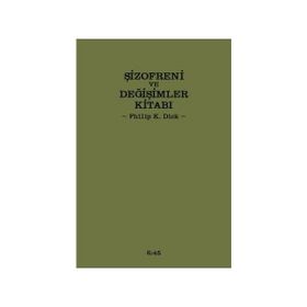 ŞİZOFRENİ VE DEĞİŞİMLER KİTABI (CILTLI) - PHILIP K. DICK