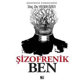 Şizofrenik Ben - Yener Özen