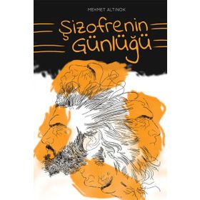 Şizofrenin Günlüğü - Mehmet Altınok