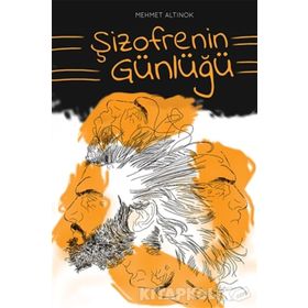 Şizofrenin Günlüğü - Mehmet Altınok