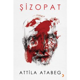 Şizopat - Attila Atabeg