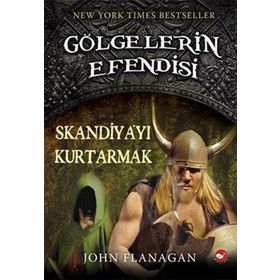 Skandinayı Kurtarmak / Gölgelerin Efendisi 4 - John Flanagan - Beyaz Balina Yayınları