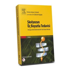 Skolyozun Üç Boyutlu Tedavisi Omurga Deformitelerinde Bir Fizik Tedavi Metodu - Gülseren Kayalar