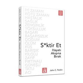 S*ktir Et Hayatı Akışına Bırak - John C. Parkin