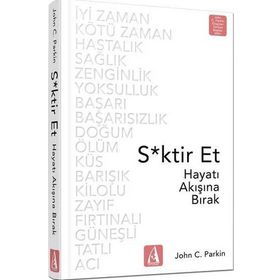 S*ktir Et Hayatı Akışına Bırak - John C. Parkin