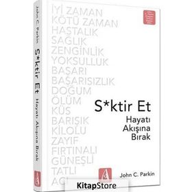 S*ktir Et Hayatı Akışına Bırak - John C. Parkin