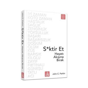 S*ktir Et Hayatı Akışına Bırak - John C. Parkin