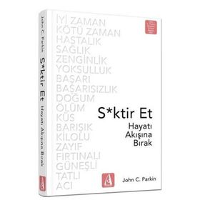 S*ktir Et Hayatı Akışına Bırak - John C. Parkin