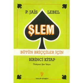 Şlem Bütün Briççiler İçin Birinci Kitap - p m jais lebel