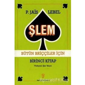 Şlem Bütün Briççiler İçin Birinci Kitap - p m jais lebel
