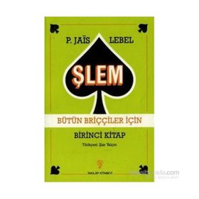 Şlem Bütün Briççiler İçin Birinci Kitap - p m jais lebel