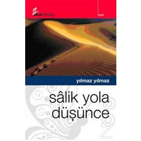 SÂLIK YOLA DÜŞÜNCE - YILMAZ YILMAZ