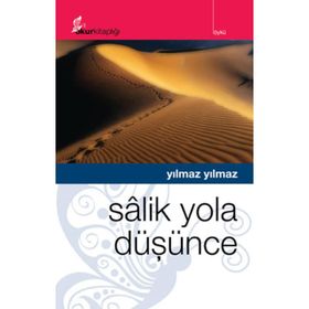 SÂLIK YOLA DÜŞÜNCE - YILMAZ YILMAZ