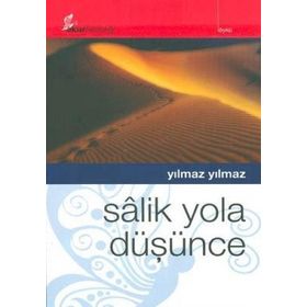 SÂLIK YOLA DÜŞÜNCE - YILMAZ YILMAZ