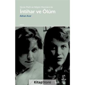 Slyvia Plath Ve Nilgün Marmara'da Intihar Ve Ölüm- Adnan Acar