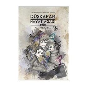 Smirna Yayınları Düşkapan ve Hayat Ağacı - Kök