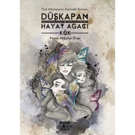 Smirna Yayınları Düşkapan ve Hayat Ağacı - Kök