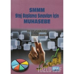 SMMM STAJ BAŞLAMA SINAVLARI İÇİN MUHASEBE - OĞUZHAN BAHADIR;VOLKAN DEMIR