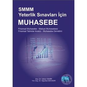 SMMM Yeterlik Sınavları İçin Muhasebe - Oğuzhan Bahadır Yrd. Doç. dr. Volkan Demir