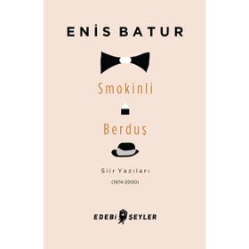 SMOKINLI BERDUŞ ŞIIR YAZILARI 1974 - 2000 - ENIS BATUR