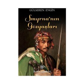 Smyrna’nın Gözyaşları - Gülseren Engin