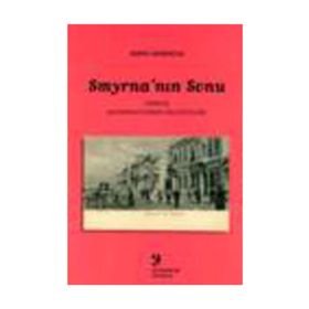 SMYRNA'NIN SONU İZMİR'DE KOZMOPOLITIZMDEN MİLLİYETÇİLİGE - HERVE GEORGELIN